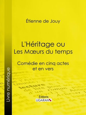 cover image of L'Héritage ou les Mœurs du temps